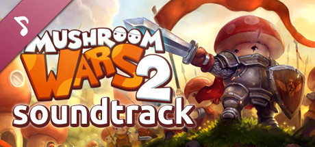 Mushroom Wars 2 – Official Soundtrack Graphics Overhaul Mods